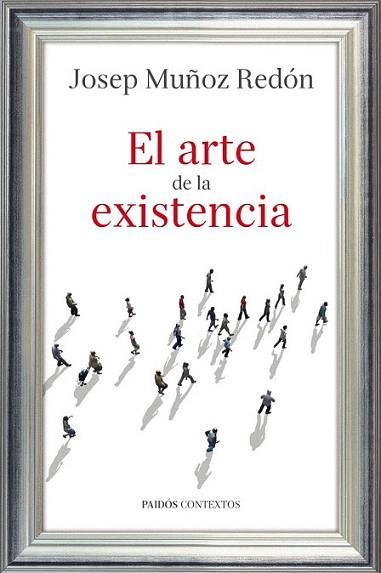 El arte de la existencia | 9788449327209 | Josep Muñoz Redón | Llibres Parcir | Llibreria Parcir | Llibreria online de Manresa | Comprar llibres en català i castellà online