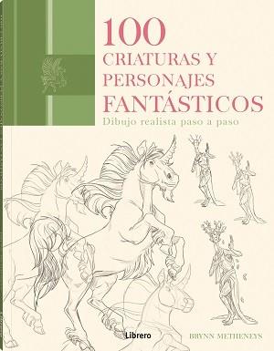 100 CRIATURAS Y PERSONAJES FANTASTICOS | 9789463595995 | METHENEYS, BRYNN | Llibres Parcir | Llibreria Parcir | Llibreria online de Manresa | Comprar llibres en català i castellà online