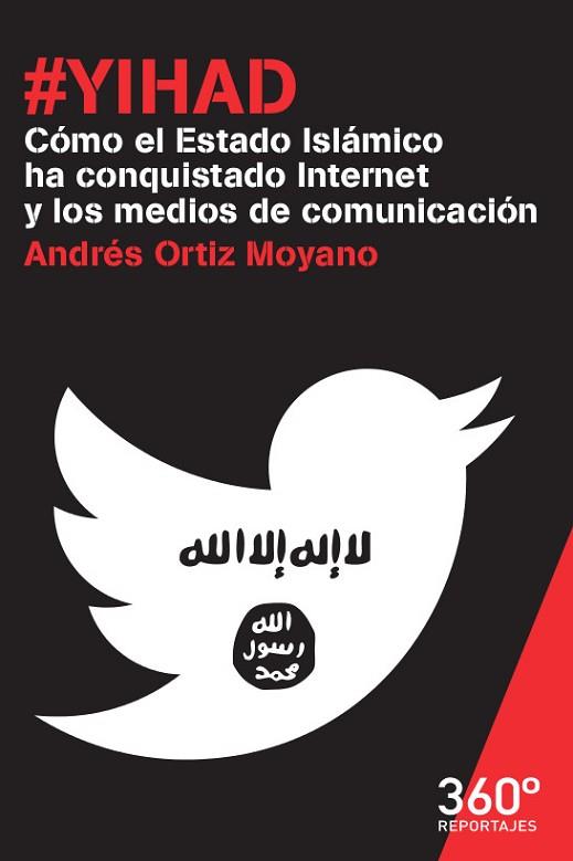 YIHAD. COMO EL ESTADO ISLAMICO HA CONQUISTADO INTERNET Y LOS MEDIOS DE COMUNICACION | 9788490649718 | ORTIZ MOYANO,ANDRES | Llibres Parcir | Llibreria Parcir | Llibreria online de Manresa | Comprar llibres en català i castellà online