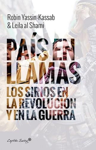 UN PAÍS EN LLAMAS. SIRIOS EN REVOLUCIÓN Y GUERRA | 9788494645372 | ROBIN YASSIN-KASSAB | Llibres Parcir | Llibreria Parcir | Llibreria online de Manresa | Comprar llibres en català i castellà online