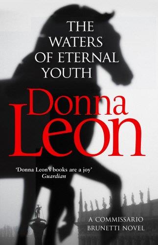 THE WATERS OF ETERNAL YOUTH | 9781784755010 | LEON DONNA | Llibres Parcir | Librería Parcir | Librería online de Manresa | Comprar libros en catalán y castellano online