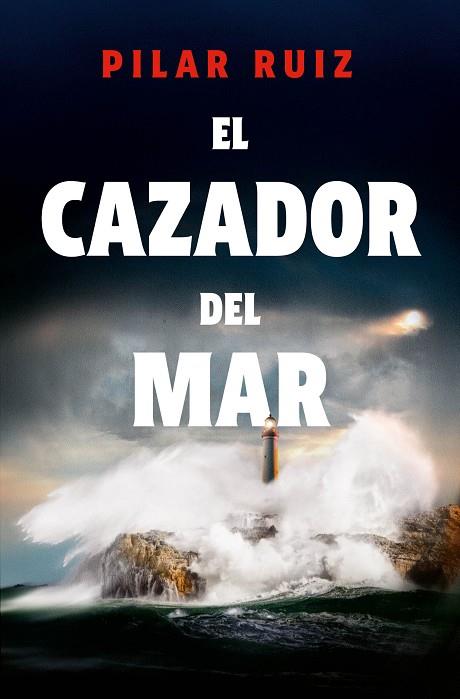 EL CAZADOR DEL MAR | 9788419743893 | RUIZ, PILAR | Llibres Parcir | Llibreria Parcir | Llibreria online de Manresa | Comprar llibres en català i castellà online