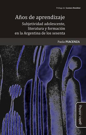 AÑOS DE APRENDIZAJE. SUBJETIVIDAD ADOLESCENTE, LITERATURA Y FORMACIÓN EN LA ARGENTINA DE LOS SESENTA | PODI119264 | BOMBINI  GUSTAVO | Llibres Parcir | Llibreria Parcir | Llibreria online de Manresa | Comprar llibres en català i castellà online