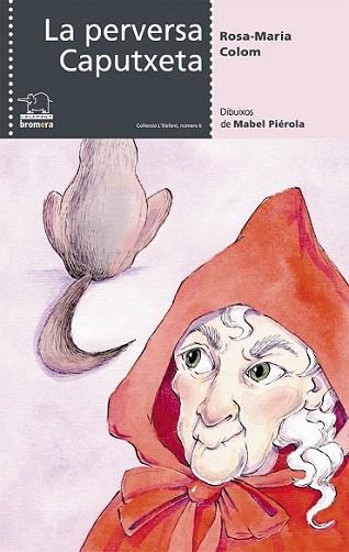 LA PERVERSA CAPUTXETA | 9788476608081 | COLOM ROSA MARIA | Llibres Parcir | Llibreria Parcir | Llibreria online de Manresa | Comprar llibres en català i castellà online