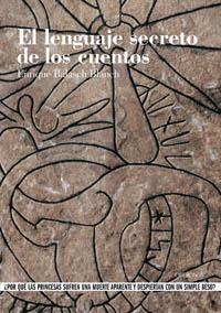 EL LENGUAJE SECRETO DE LOS CUENTOS | 9788496052314 | ENRIQUE BALASCH BLANCH | Llibres Parcir | Llibreria Parcir | Llibreria online de Manresa | Comprar llibres en català i castellà online