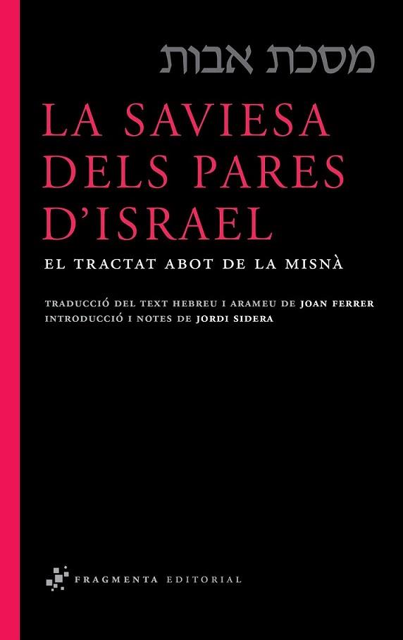 LA SAVIESA DELS PARES D' ISRAEL tractat Abot de la Misna | 9788492416332 | TRAD DE HEBREU I ARAMEU JOAN FERRER INTROD JORDI SIDERA | Llibres Parcir | Llibreria Parcir | Llibreria online de Manresa | Comprar llibres en català i castellà online