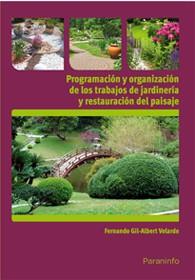 PROGR Y ORGAN DE LOS TRABAJOS DE JARDINERIA Y RESTAURACION DEL PAISAJE | 9788428332880 | Gil-albert Velarde, Fernando | Llibres Parcir | Llibreria Parcir | Llibreria online de Manresa | Comprar llibres en català i castellà online