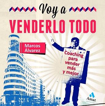 VOY A VENDERLO TODO | 9788497355285 | ALVAREZ OROZCO, MARCOS | Llibres Parcir | Llibreria Parcir | Llibreria online de Manresa | Comprar llibres en català i castellà online