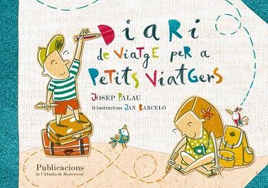 DIARI DE VIATGE PER A PETITS VIATGERS (A5.APAISAT/AMB ESPIRAL EXTERIOR) | 9788498836844 | PALAU SANMARTÍ, JOSEP | Llibres Parcir | Llibreria Parcir | Llibreria online de Manresa | Comprar llibres en català i castellà online