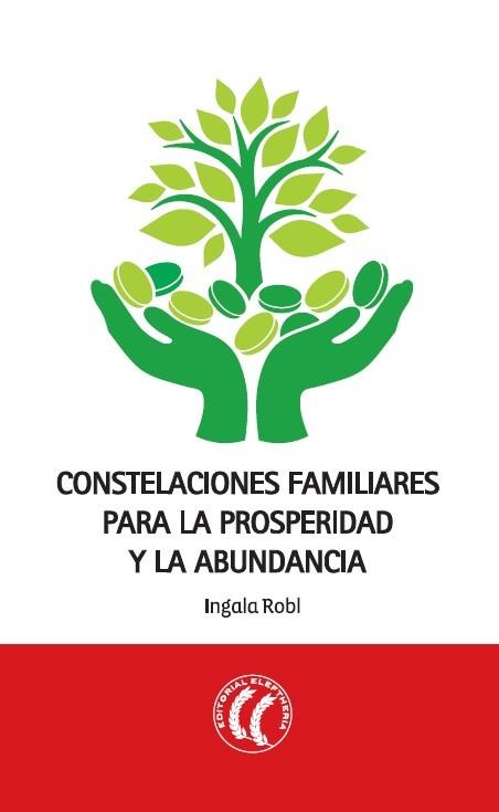 CONSTELACIONES FAMILIARES PARA LA PROSPERIDAD Y LA ABUNDANCIA | 9788494274800 | ROBL, INGALA | Llibres Parcir | Llibreria Parcir | Llibreria online de Manresa | Comprar llibres en català i castellà online