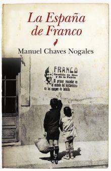 LA ESPAÑA DE FRANCO | 9788415338857 | CHAVEZ NOGALES, MANUEL | Llibres Parcir | Llibreria Parcir | Llibreria online de Manresa | Comprar llibres en català i castellà online