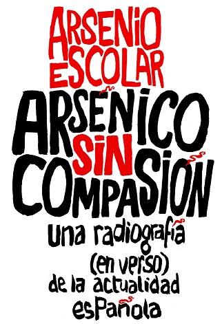 ARSÉNICO SIN COMPASIÓN | 9788499423517 | ARSENIO ESCOLAR | Llibres Parcir | Llibreria Parcir | Llibreria online de Manresa | Comprar llibres en català i castellà online