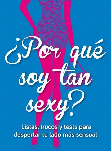 ¿POR QUÉ SOY TAN SEXY? | 9788415989370 | GALLEGO,ELENA | Llibres Parcir | Llibreria Parcir | Llibreria online de Manresa | Comprar llibres en català i castellà online