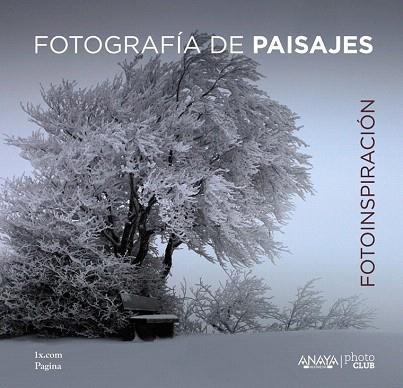 FOTOINSPIRACIÓN. FOTOGRAFÍA DE PAISAJES | 9788441536975 | 1X.COM | Llibres Parcir | Llibreria Parcir | Llibreria online de Manresa | Comprar llibres en català i castellà online