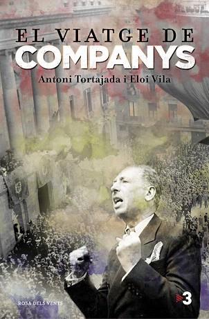 EL VIATGE DE COMPANYS | 9788415961499 | VILA,ELOI/TORTAJADA,TONI | Llibres Parcir | Llibreria Parcir | Llibreria online de Manresa | Comprar llibres en català i castellà online