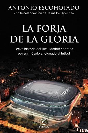 LA FORJA DE LA GLORIA | 9788467064001 | ESCOHOTADO, ANTONIO/BENGOECHEA, JESÚS | Llibres Parcir | Llibreria Parcir | Llibreria online de Manresa | Comprar llibres en català i castellà online