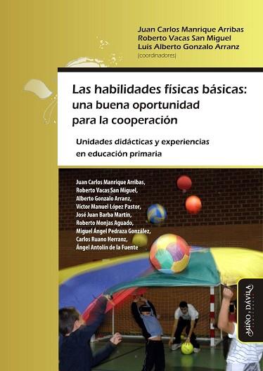 HABILIDADES FÍSICAS BÁSICAS: UNA BUENA OPORTUNIDAD PARA LA COOPERACIÓN | PODI130941 | MANRIQUE ARRIBAS  JUAN CARLOS | Llibres Parcir | Llibreria Parcir | Llibreria online de Manresa | Comprar llibres en català i castellà online