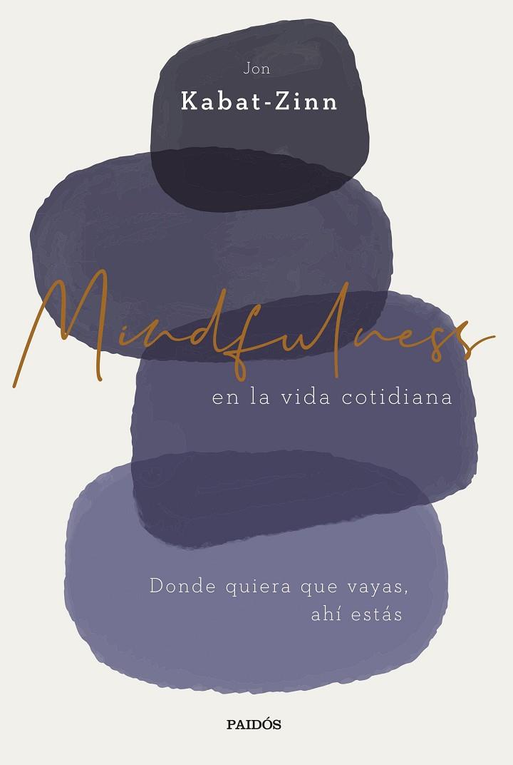 MINDFULNESS EN LA VIDA COTIDIANA | 9788449338977 | KABAT-ZINN, JON | Llibres Parcir | Llibreria Parcir | Llibreria online de Manresa | Comprar llibres en català i castellà online