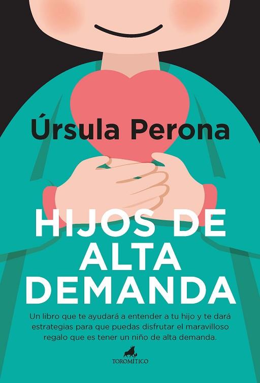 HIJOS DE ALTA DEMANDA. MANUAL PARA PADRES | 9788415943907 | ÚRSULA PERONA | Llibres Parcir | Llibreria Parcir | Llibreria online de Manresa | Comprar llibres en català i castellà online