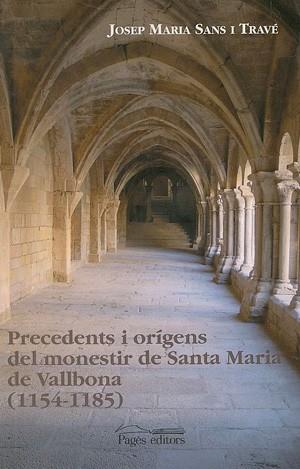 PRECEDENTS I ORIGENS MONESTIR SANTA MARIA VALLBONA | 9788479359478 | SANS I TRAVE | Llibres Parcir | Llibreria Parcir | Llibreria online de Manresa | Comprar llibres en català i castellà online