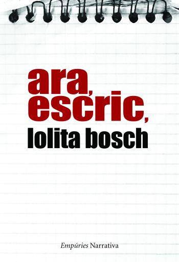 ARA ESCRIC | 9788497874557 | LOLITA BOSCH | Llibres Parcir | Llibreria Parcir | Llibreria online de Manresa | Comprar llibres en català i castellà online