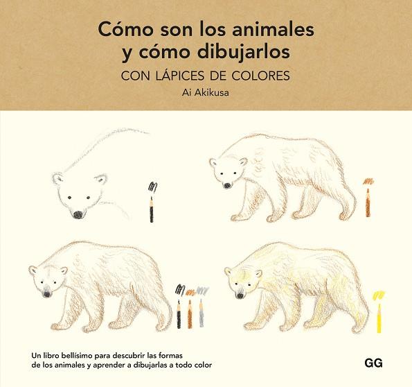 CÓMO SON LOS ANIMALES Y CÓMO DIBUJARLOS CON LÁPICES DE COLORES | 9788425233739 | AKIKUSA, AI | Llibres Parcir | Llibreria Parcir | Llibreria online de Manresa | Comprar llibres en català i castellà online