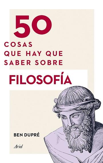 50 COSAS QUE HAY QUE SABER SOBRE FILOSOFÍA | 9788434419315 | BEN DUPRÉ | Llibres Parcir | Llibreria Parcir | Llibreria online de Manresa | Comprar llibres en català i castellà online