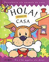 HOLA ANIMALS DE CASA | 9788466104401 | Llibres Parcir | Llibreria Parcir | Llibreria online de Manresa | Comprar llibres en català i castellà online