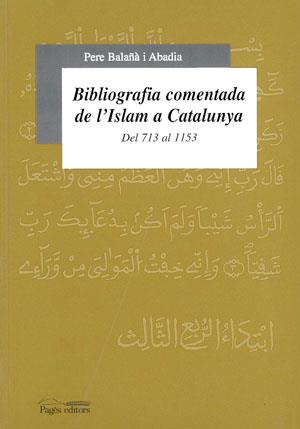 BIBLIOGRAFIA COMENTADA DE L'ISLAM A CATALUNYA (713-1153) | 9788479355111 | BALAÑÀ, PERE | Llibres Parcir | Llibreria Parcir | Llibreria online de Manresa | Comprar llibres en català i castellà online