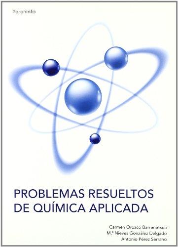 PROBLEMAS RESUELTOS DE QUÍMICA APLICADA | 9788428380928 | GONZÁLEZ DELGADO, MARÍA NIEVES / OROZCO BARRENETXEA, CARMEN / PÉREZ SERRANO, ANTONIO | Llibres Parcir | Llibreria Parcir | Llibreria online de Manresa | Comprar llibres en català i castellà online