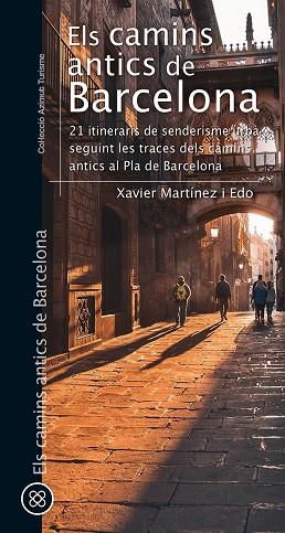 ELS CAMINS ANTICS DE BARCELONA | 9788413561752 | MARTÍNEZ I EDO, XAVIER | Llibres Parcir | Llibreria Parcir | Llibreria online de Manresa | Comprar llibres en català i castellà online