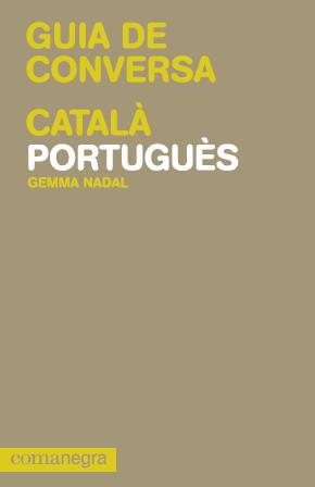 GUIA CONVERSA CATALA PORTUGUES | 9788415097112 | NADAL GEMMA | Llibres Parcir | Librería Parcir | Librería online de Manresa | Comprar libros en catalán y castellano online