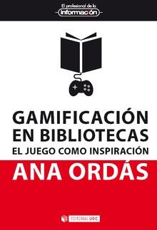 GAMIFICACION EN BIBLIOTECAS EL JUEGO COMO INSPIRACION | 9788491801764 | ORDAS,ANA | Llibres Parcir | Llibreria Parcir | Llibreria online de Manresa | Comprar llibres en català i castellà online