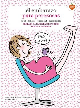 EL EMBARAZO PARA PEREZOSAS | 9788416177653 | FRÉDÉRIQUE CORRE MONTAGU/SOLEDAD BRAVI | Llibres Parcir | Llibreria Parcir | Llibreria online de Manresa | Comprar llibres en català i castellà online