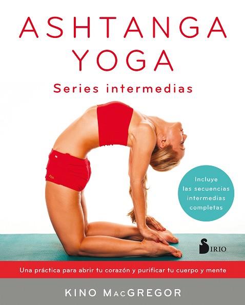 ASHTANGA YOGA SERIES INTERMEDIAS | 9788417030414 | MCGREGOR, KINO | Llibres Parcir | Llibreria Parcir | Llibreria online de Manresa | Comprar llibres en català i castellà online