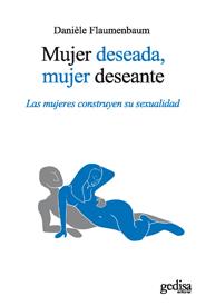 MUJER DESEADA, MUJER DESEANTE | 9788497847780 | FLAUMENBAUM, DANIÈLE | Llibres Parcir | Llibreria Parcir | Llibreria online de Manresa | Comprar llibres en català i castellà online