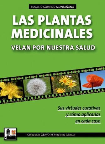 LAS PLANTAS MEDICINALES velan por nuestra salud | 9788420305011 | ROGELIO GARRIDO MONTANANA | Llibres Parcir | Librería Parcir | Librería online de Manresa | Comprar libros en catalán y castellano online