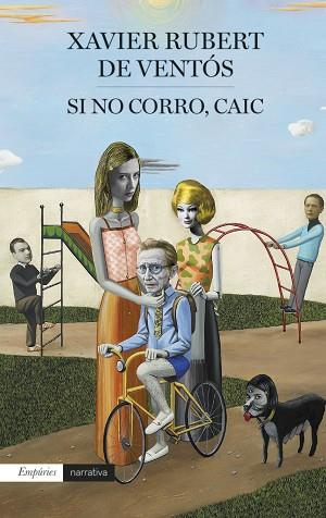 SI NO CORRO, CAIC | 9788417016241 | RUBERT DE VENTóS, XAVIER | Llibres Parcir | Llibreria Parcir | Llibreria online de Manresa | Comprar llibres en català i castellà online