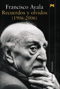 RECUERDOS Y OLVIDOS 1906 2006 | 9788420651583 | FRANCISCO AYALA | Llibres Parcir | Llibreria Parcir | Llibreria online de Manresa | Comprar llibres en català i castellà online