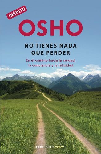 NO TIENES NADA QUE PERDER | 9788490626504 | OSHO | Llibres Parcir | Llibreria Parcir | Llibreria online de Manresa | Comprar llibres en català i castellà online