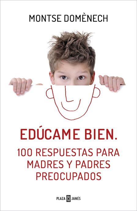 EDÚCAME BIEN. 100 RESPUESTAS PARA MADRES Y PADRES PREOCUPADOS | 9788401390913 | DOMÈNECH,MONTSE | Llibres Parcir | Llibreria Parcir | Llibreria online de Manresa | Comprar llibres en català i castellà online