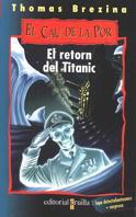 EL RETORN DEL TITANIC (EL CAU DE LA POR) | 9788466100021 | BREZINA THOMAS | Llibres Parcir | Librería Parcir | Librería online de Manresa | Comprar libros en catalán y castellano online