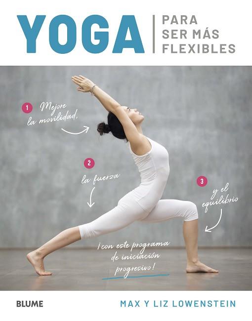 YOGA PARA SER MÁS FLEXIBLES | 9788418075254 | LOWENSTEIN, MAX/LOWENSTEIN, LIZ | Llibres Parcir | Llibreria Parcir | Llibreria online de Manresa | Comprar llibres en català i castellà online