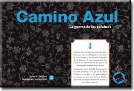 CAMINO AZUL. LA GUERRA DE LAS PALABRAS | 9788494361425 | R. VALCÁRCEL, RAFAEL/WOLF, JOSEFINA | Llibres Parcir | Llibreria Parcir | Llibreria online de Manresa | Comprar llibres en català i castellà online