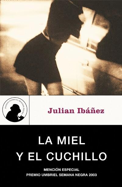 LA MIEL Y EL CUCHILLO | 9788495618658 | JULIAN IBAÐEZ | Llibres Parcir | Llibreria Parcir | Llibreria online de Manresa | Comprar llibres en català i castellà online