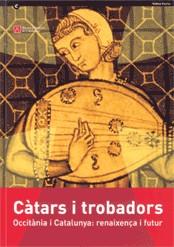 CATARS I TROBADORS OCCITANIA I CATALUNYA REANIXENÃA I FUTUR | 9788439361497 | MUSEU D'HISTORIA DE CATALUNAY | Llibres Parcir | Librería Parcir | Librería online de Manresa | Comprar libros en catalán y castellano online