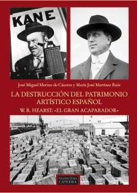 La destrucción del patrimonio artístico español. W.R. Hearst:  " el gran acapara | 9788437630397 | Martínez Ruiz, Mª José/Merino Cáceres, José Miguel | Llibres Parcir | Llibreria Parcir | Llibreria online de Manresa | Comprar llibres en català i castellà online