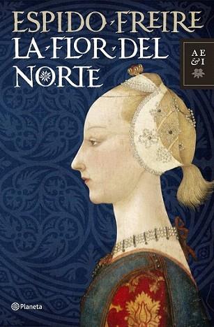 LA FLOR DEL NORTE | 9788408099512 | ESPIDO FREIRE | Llibres Parcir | Llibreria Parcir | Llibreria online de Manresa | Comprar llibres en català i castellà online