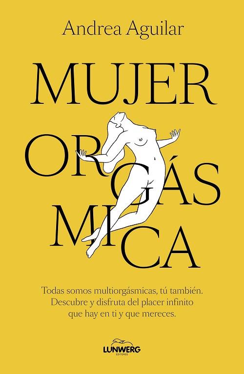 MUJER ORGÁSMICA | 9788410378070 | AGUILAR, ANDREA | Llibres Parcir | Llibreria Parcir | Llibreria online de Manresa | Comprar llibres en català i castellà online