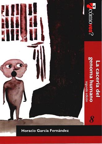 ¿CÓMO VES? LA CACERÍA DEL GENOMA HUMANO | PODI77985 | GARCIA FERNANDEZ  HORACIO | Llibres Parcir | Llibreria Parcir | Llibreria online de Manresa | Comprar llibres en català i castellà online